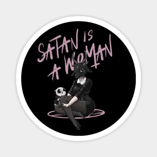 Satan is a woman Magnet